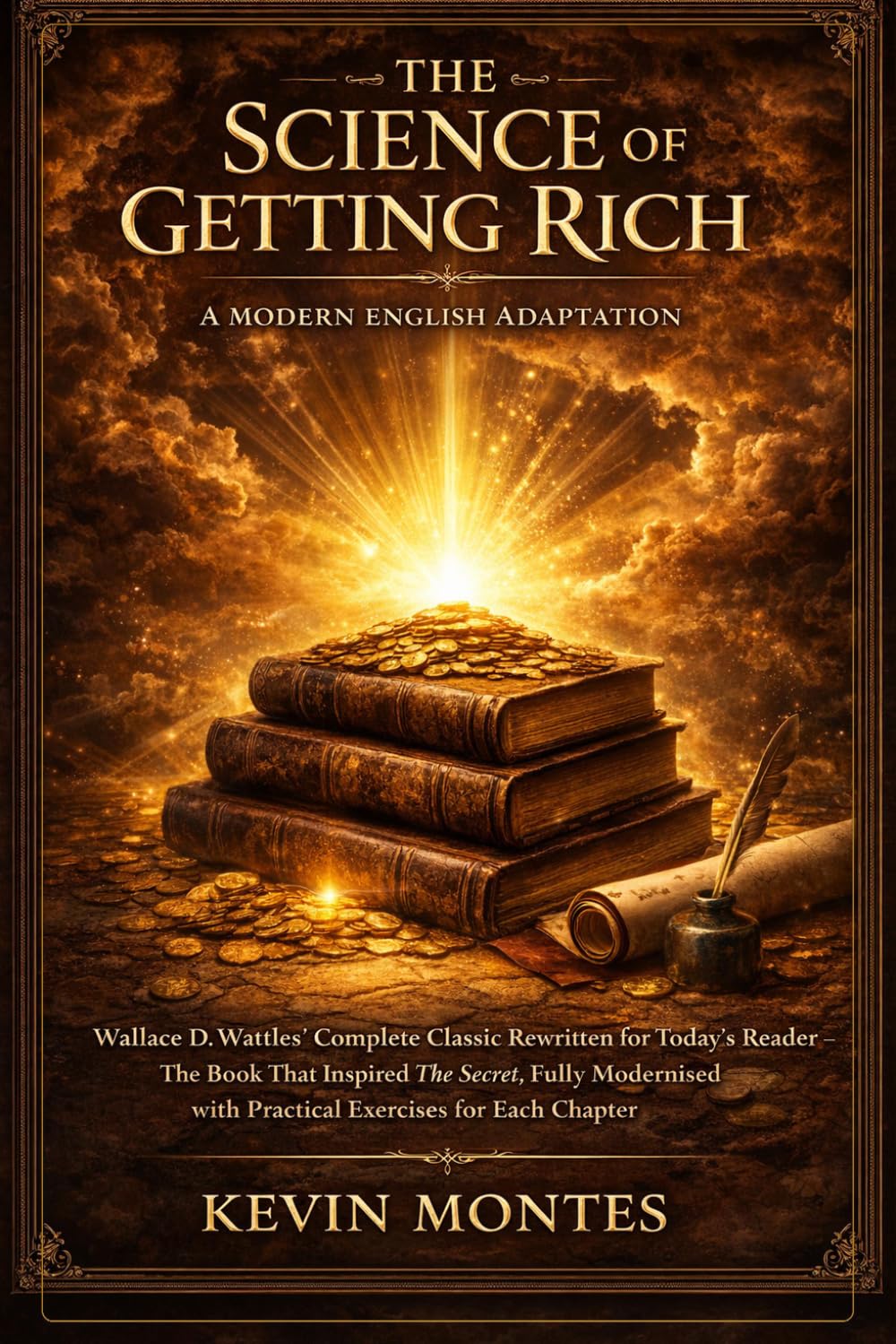 The Science of Getting Rich: A Modern English Adaptation: Wallace D. Wattles’ Complete Classic Rewritten for Today’s Reader — The Book That Inspired ... Chapter (Classic Wisdom in Modern English)