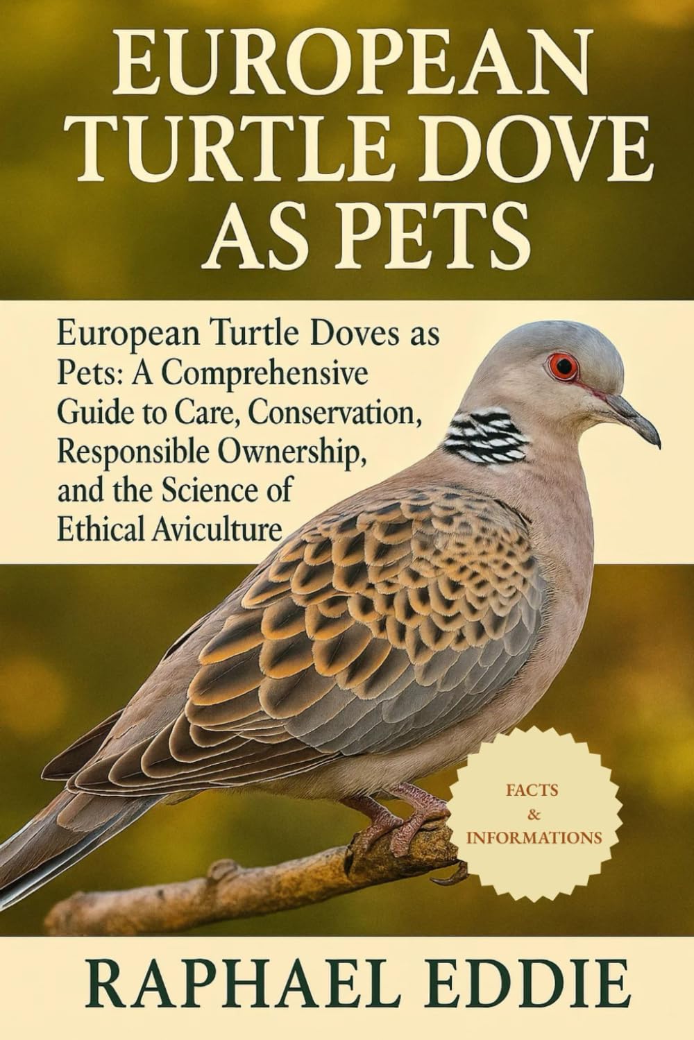 EUROPEAN TURTLE DOVE AS PETS: European Turtle Doves as Pets: A Comprehensive Guide to Care, Conservation, Responsible Ownership, and the Science of Ethical Aviculture