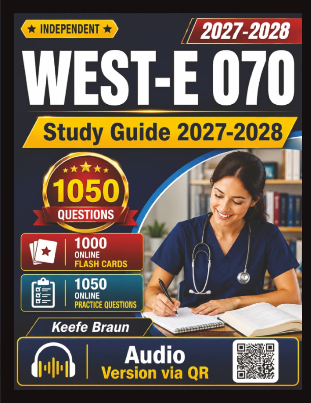Independent WEST-E 070 Study Guide 2027-2028: 1050 Special Education Exam Questions with Detailed Rationales And Explanations