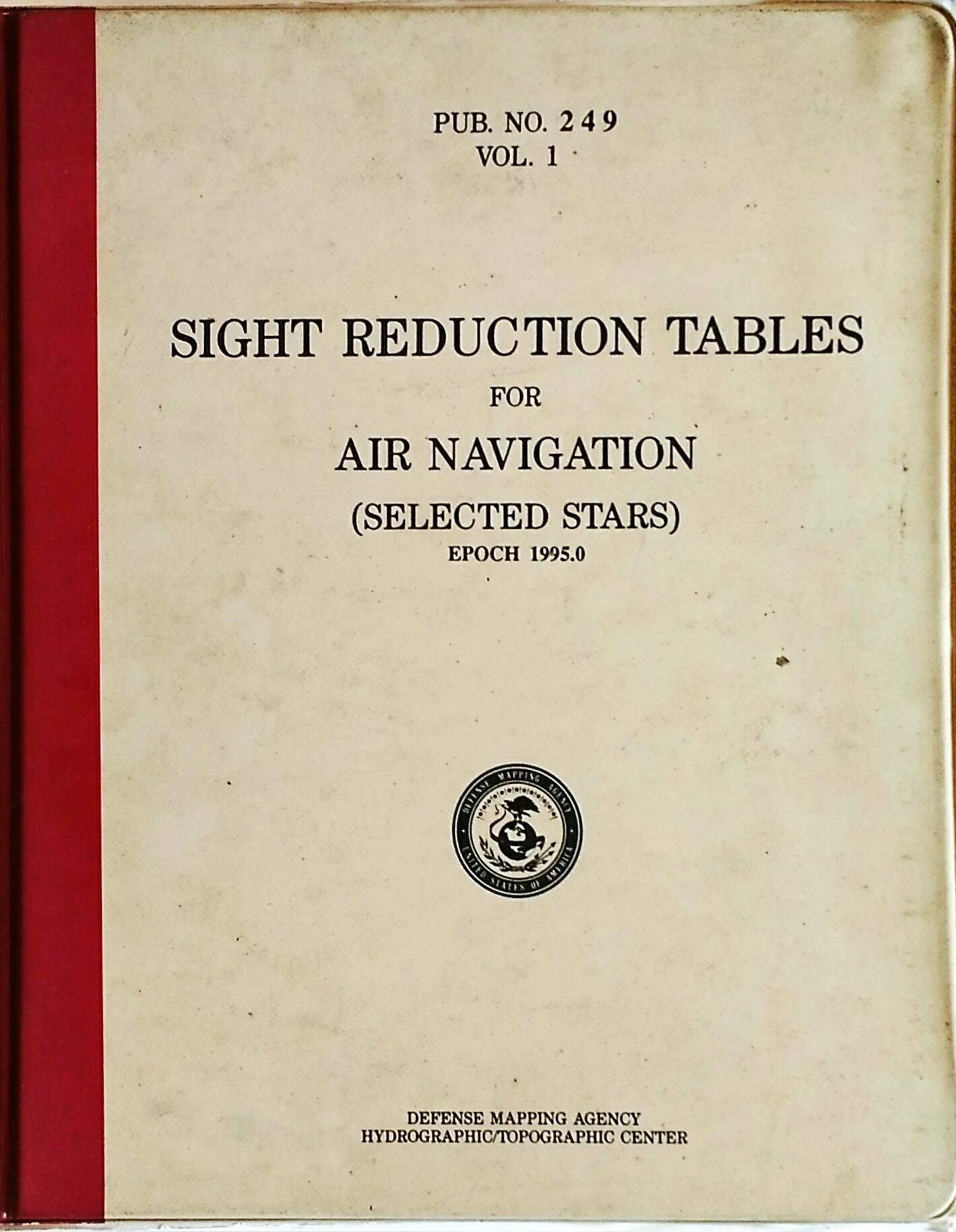 Sight Reduction Tables for Air Navigation: Selected Stars Epoch 1995.0 v. 1