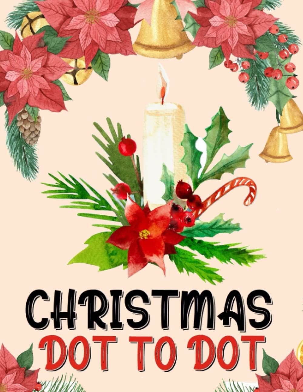 Christmas Dot to Dot Book: Large Print Dot to Dot For Adults | Christmas Scenes, Winter, Santa, Holiday Season