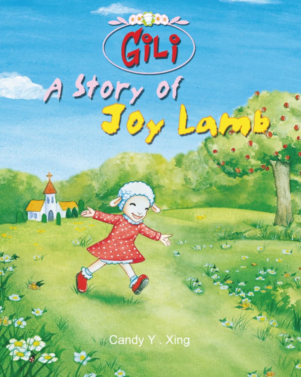 Gili - A Story of Joy Lamb: Children’s Christian Book to Explain the Gospel and Heal Broken Hearts