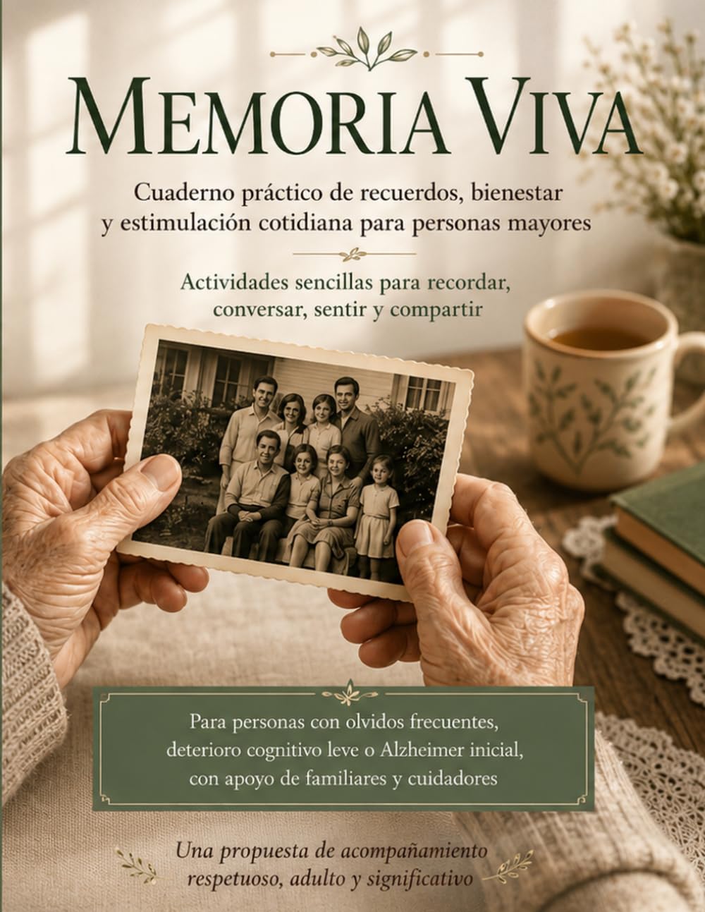 Memoria Viva: Cuaderno práctico de recuerdos, bienestar y estimulación cotidiana para personas mayores.