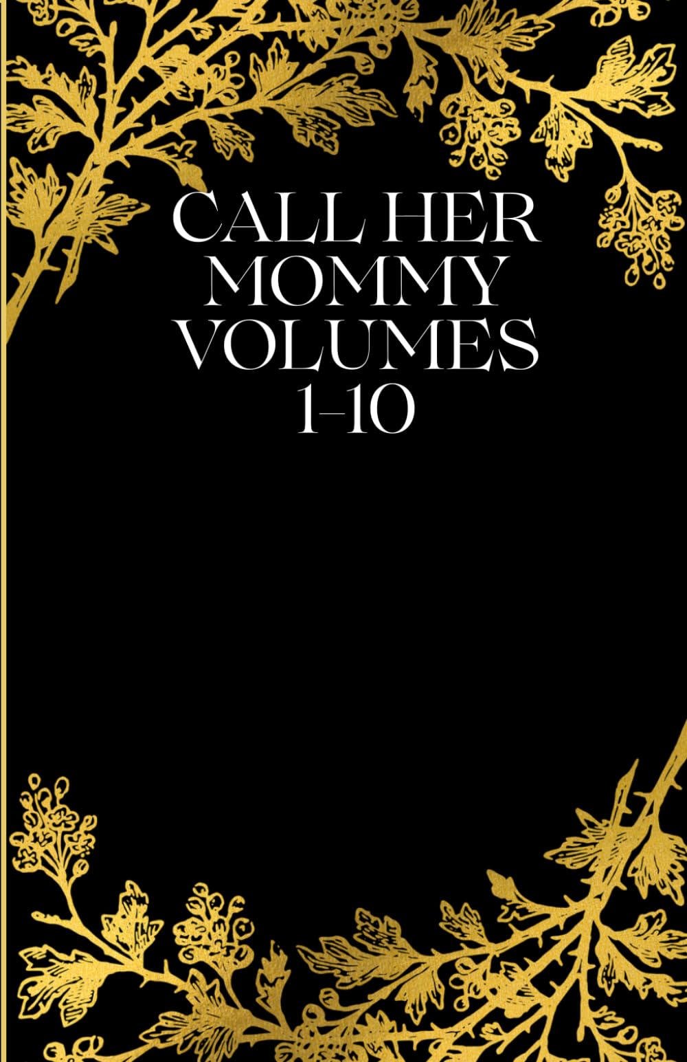 Call Her Mommy: Volumes 1-10