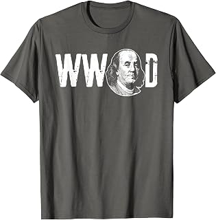 Ben Franklin Shirt What Would Franklin Do T-Shirt T-Shirt