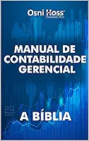 Manual de Contabilidade Gerencial : a Bíblia (Contabilidade Direto ao Ponto Livro 5)