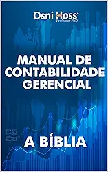 Manual de Contabilidade Gerencial : a Bíblia (Contabilidade Direto ao Ponto Livro 5)