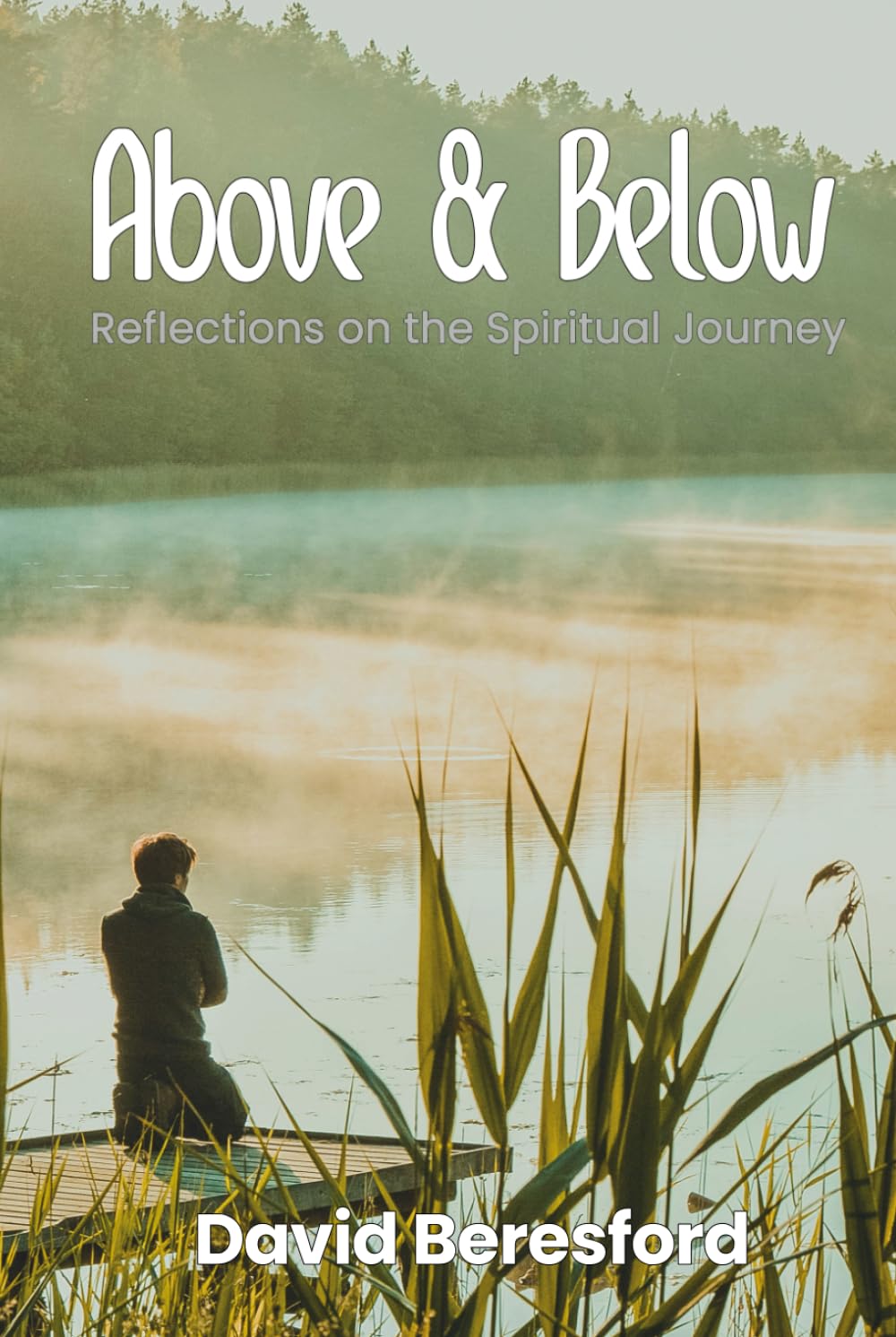 Above & Below: Reflections on the Spiritual Journey