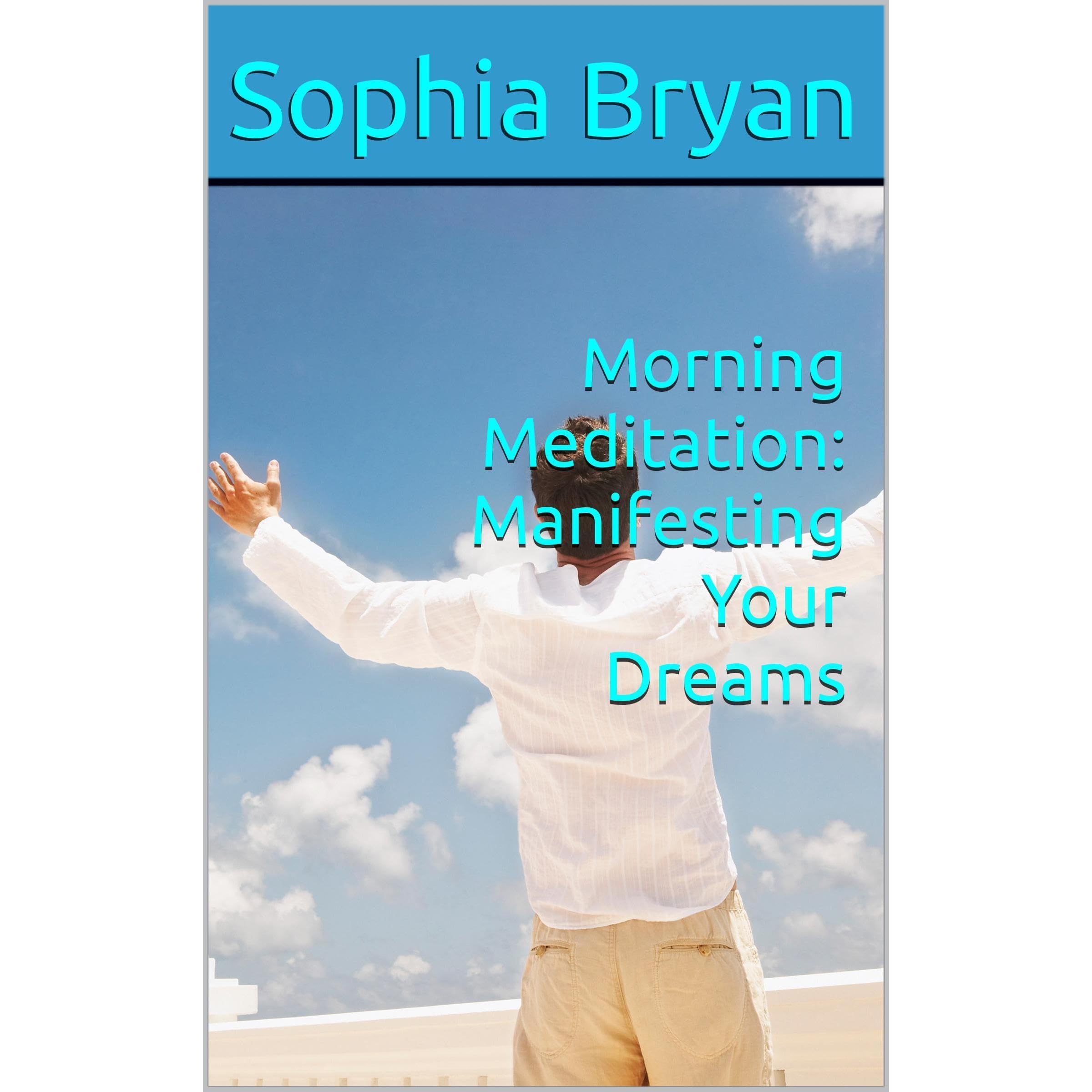 Morning Meditation: Manifesting Your Dreams