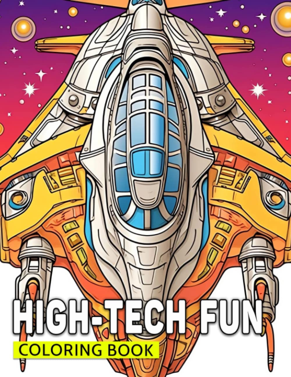 High-Tech Fun Coloring Book: Explore the Exciting World of Technology Through Artistic Expression - For Young Techies