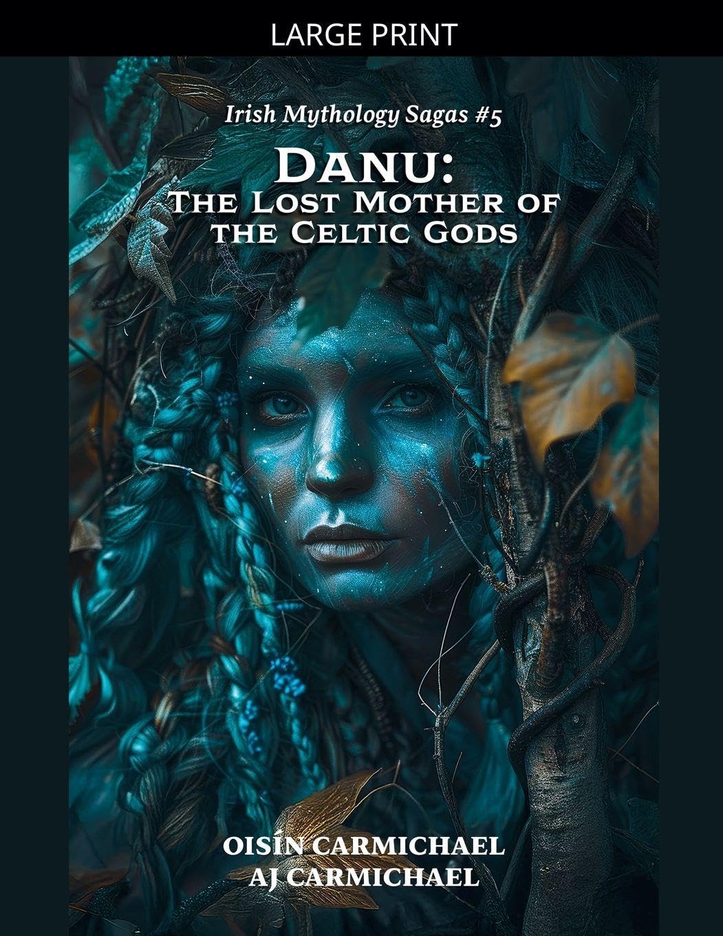 Danu: The Lost Mother of the Celtic Gods: 5 (Irish Mythology Sagas)