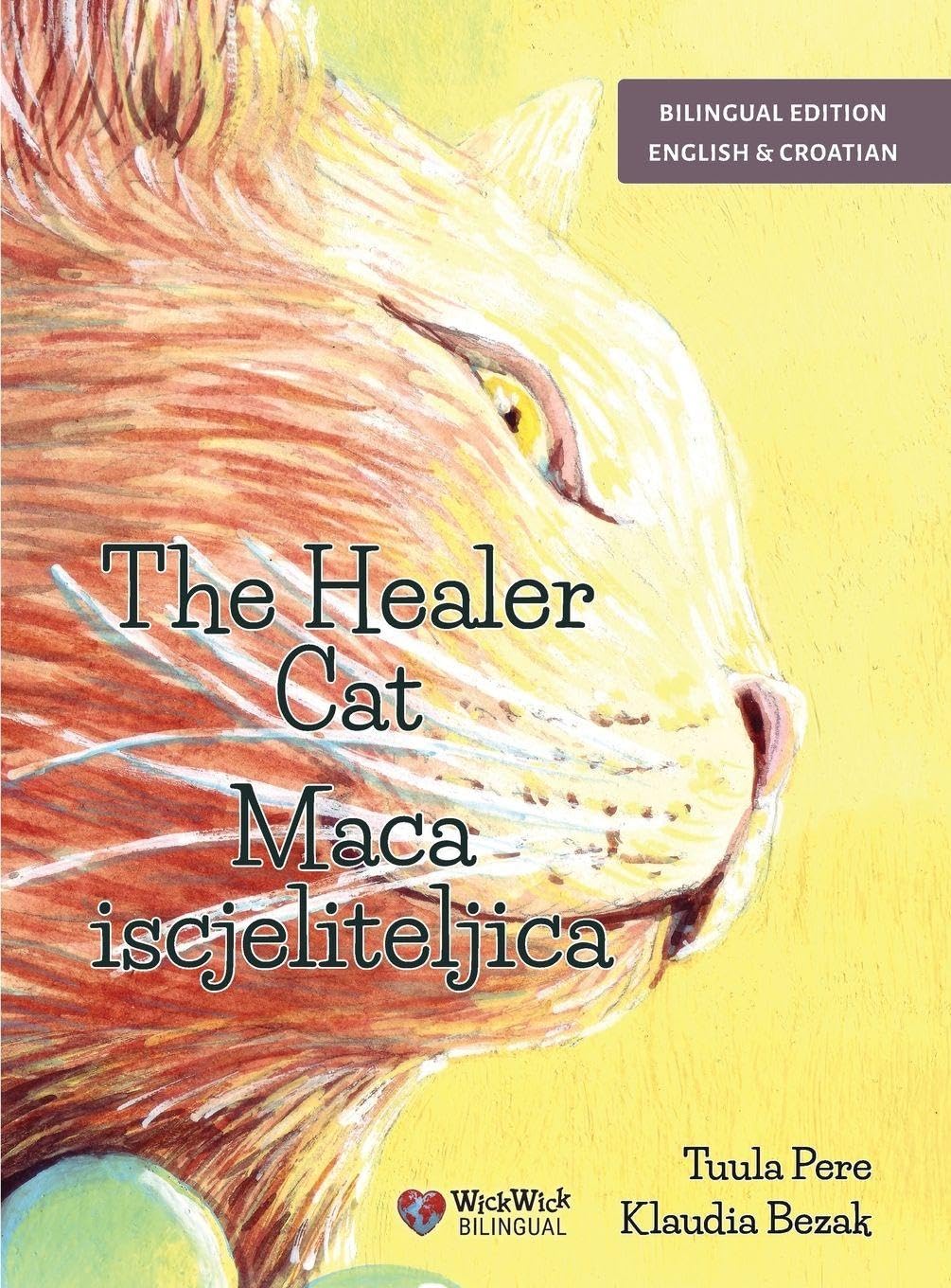 The Healer Cat / Maca iscjeliteljica: Bilingual English-Croatian Edition