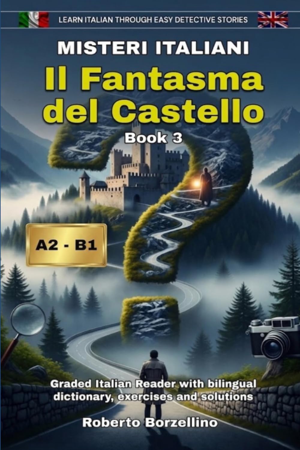 Il Fantasma del Castello: Learn Italian through Easy Detective Stories – A2/B1 (Misteri Italiani - Book 3)