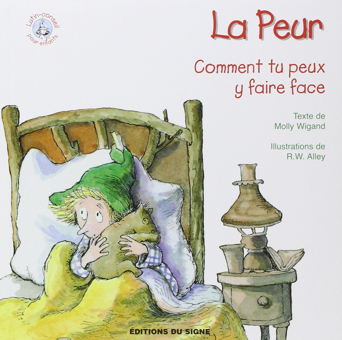 LA PEUR - LUTIN CONSEIL Alley, R. W. and Wigand, Molly