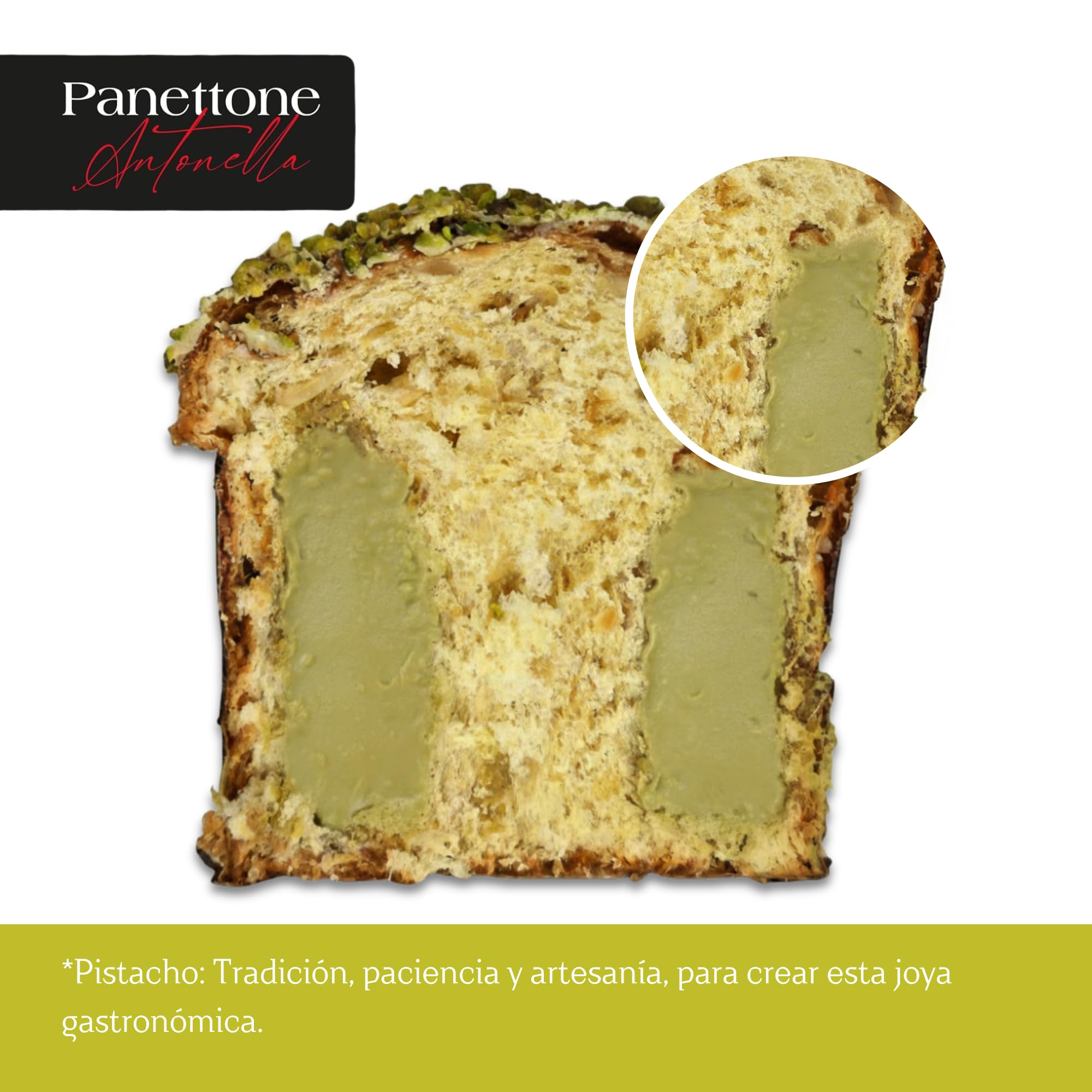 Panettone Antonella Pistacho 1100 gramos | Panetone Artesano de Masa Madre relleno de Crema de Pistachos y Turrón de Jijona | Sin Conservantes Ni Colorantes | Dulce Navideño | Receta Tradicional