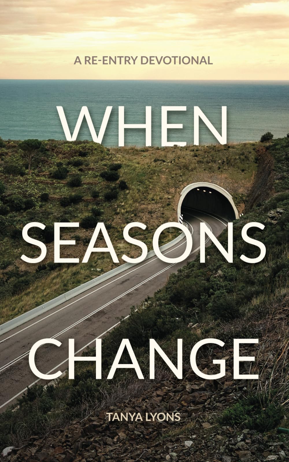 When Seasons Change: A Re-Entry Devotional