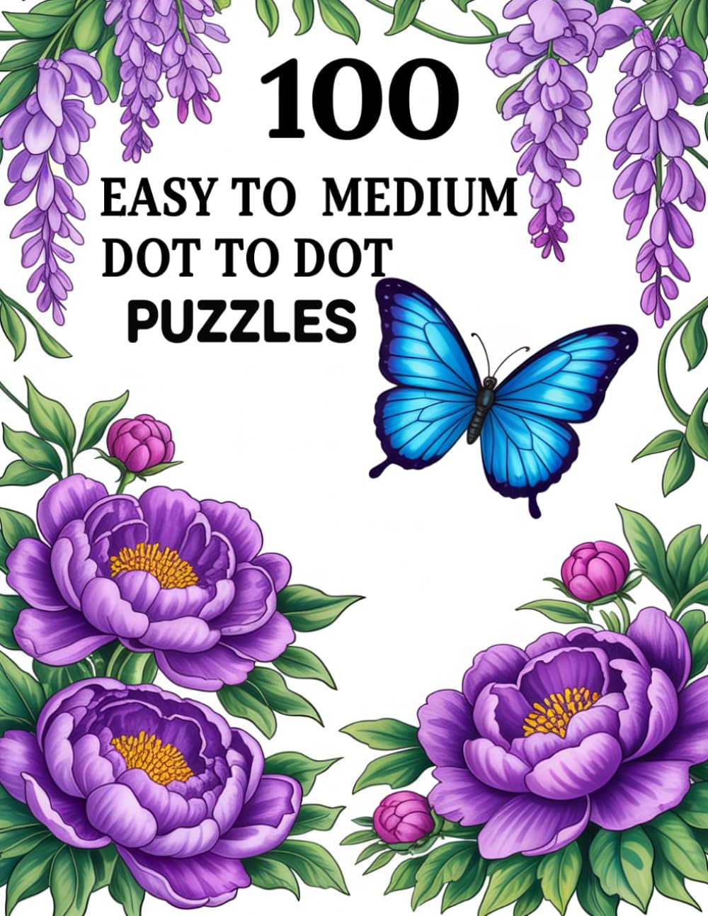 100 Easy To Medium Dot to Dot Puzzles: Large Print Dot-to-Dot for Adults & Seniors | Easy, Relaxing Puzzles with Animals & Flowers to Boost Focus & Memory