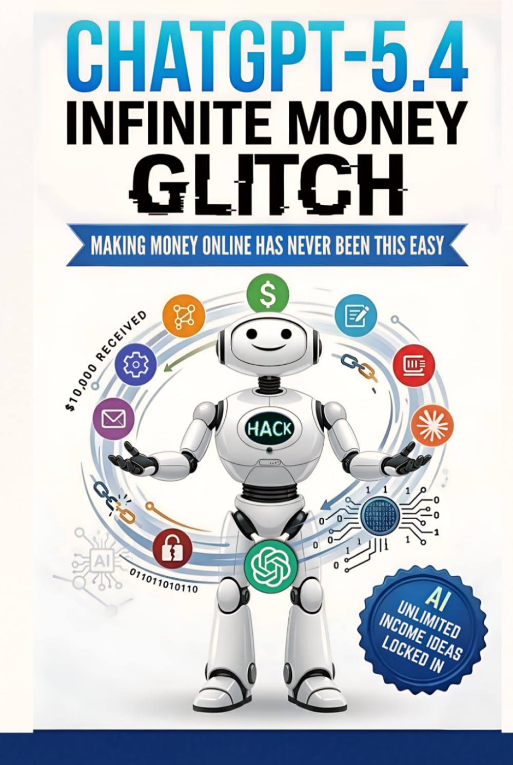 CHATGPT-5.4 INFINITE MONEY GLITCH: Making Money Online Is Easier Than You Think | Make money with AI and ChatGPT 2026