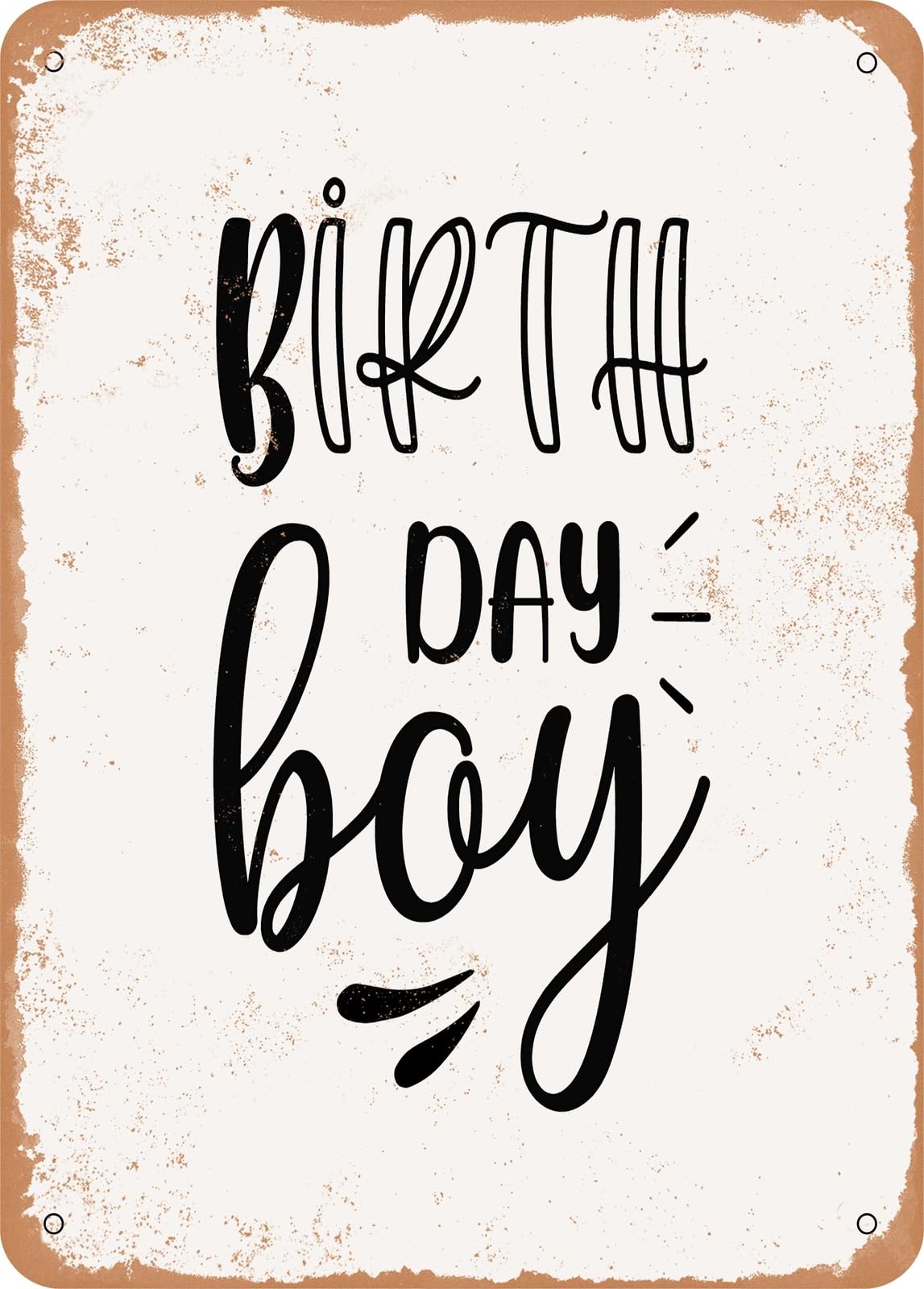 Metal Sign - Birthday Boy - 4 - Vintage Rusty Look home decor
