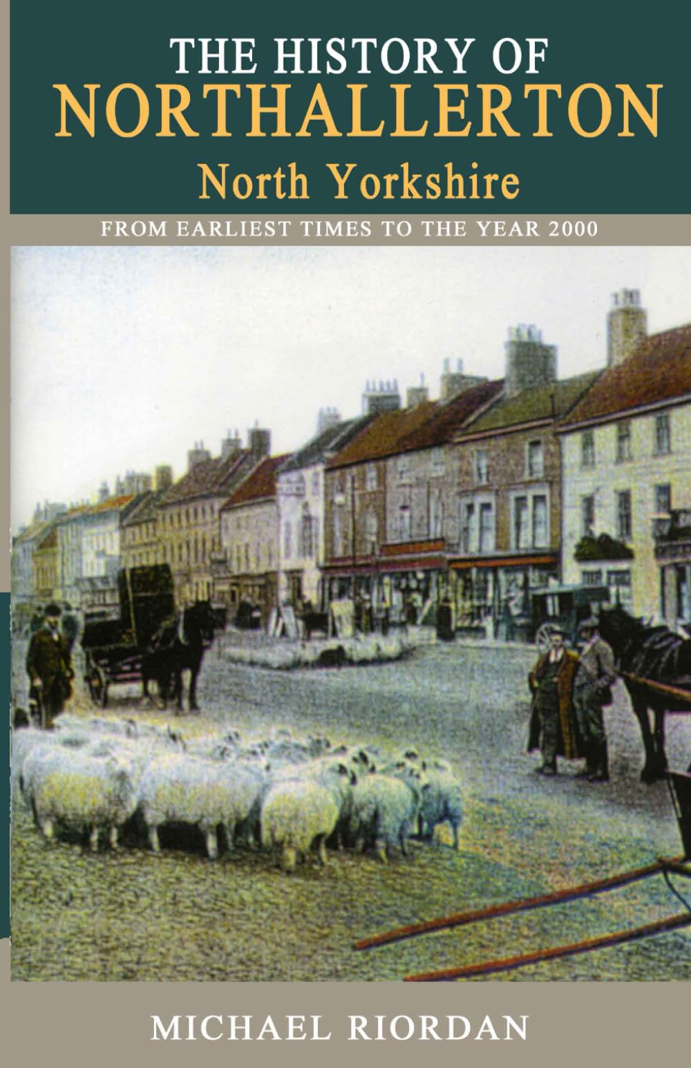 The History of Northallerton: From Earliest Times to the year 2000