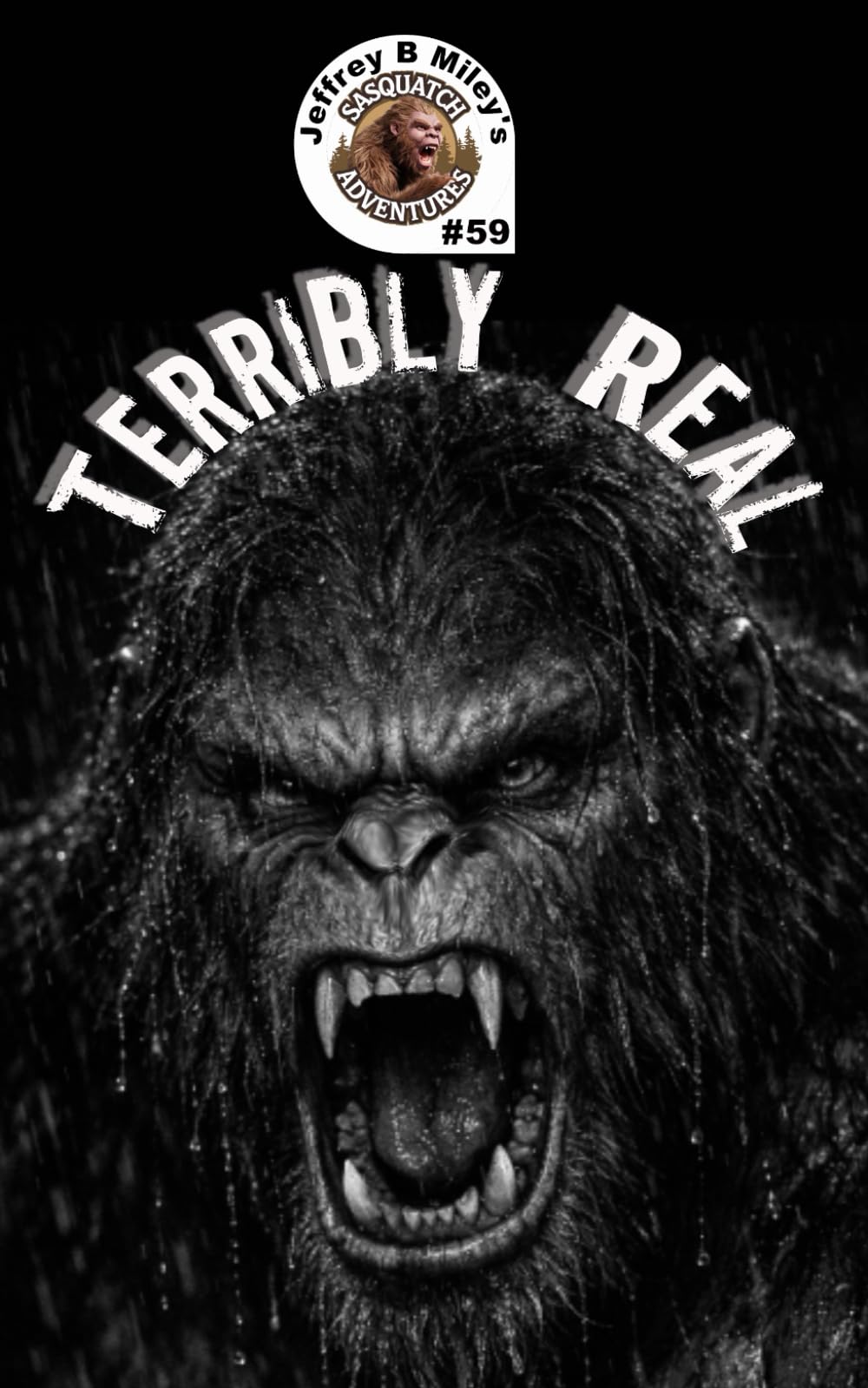 Sasquatch 59: Terribly Real (Sasquatch Adventures)
