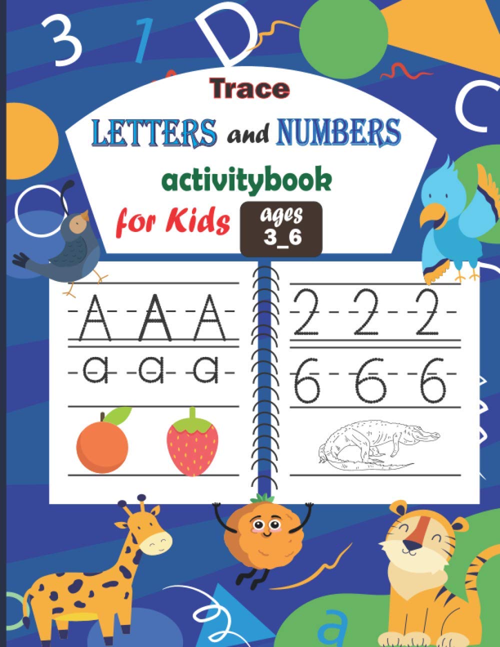 Trace Letters and Numbers Activitybook for kids ages 3_6: Alphabet and Numbers practice workbook for Preschoolers