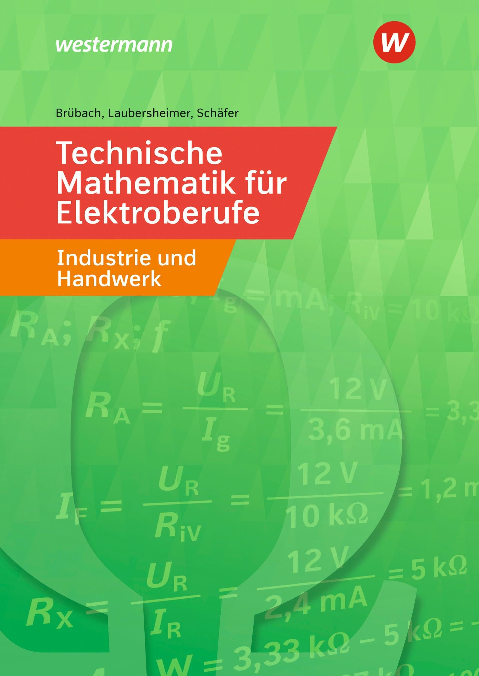 Technische Mathematik für Elektroberufe in Industrie und Handwerk: Schülerband (Technische Mathematik: Ausgabe für Elektroberufe in Industrie und Handwerk)