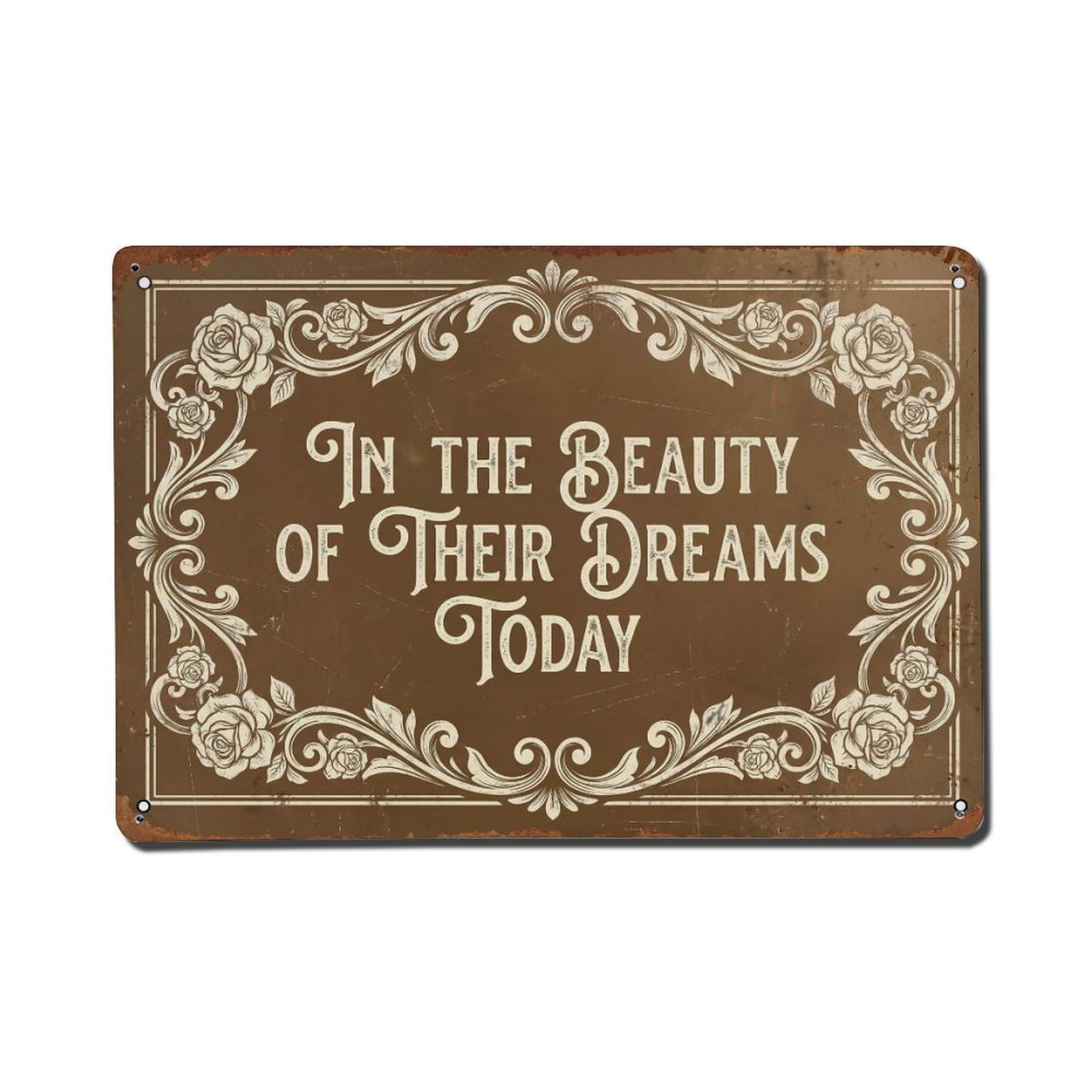 Beauty Their Dreams Today Retro Motivational Slogans 2 Metal Tin Sign Plaque Wall Decor for Cafe, Club Bar, Office, Home Garden Metal Poster 8x12Inch