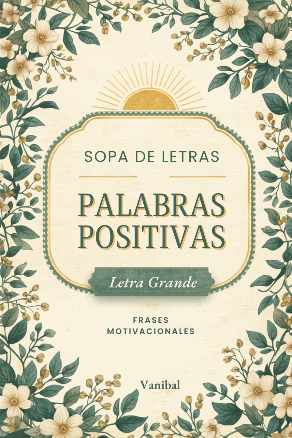Sopa de Letras: Palabras Positivas: Frases Motivacionales en Español para Adultos - Letra Grande