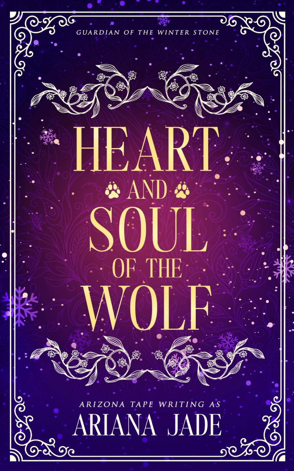 Heart And Soul Of The Wolf: Alternate Cover Edition (Guardian Of The Winter Stone)