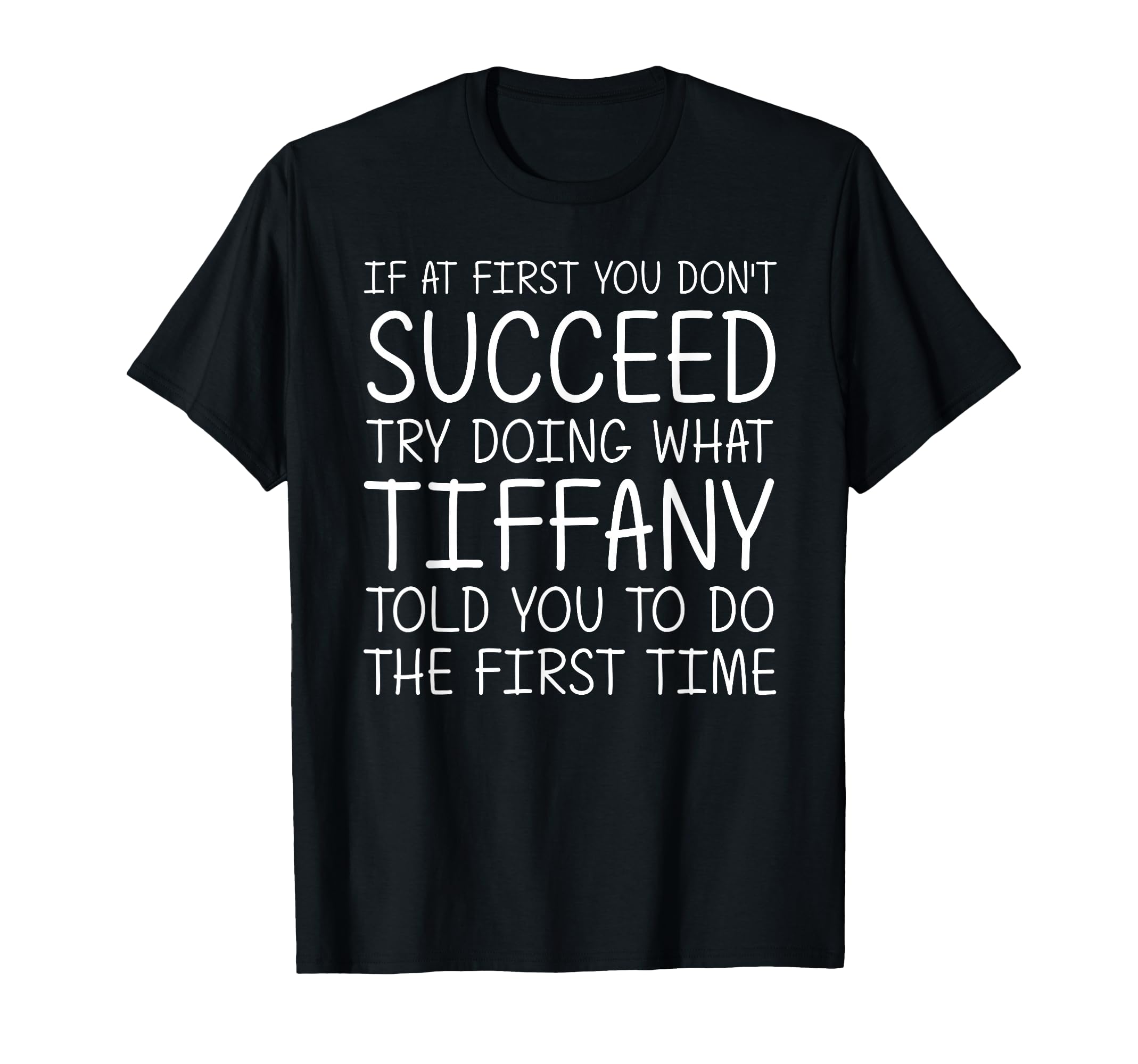 Tiffany Gift Name Personalized Birthday Funny Christmas Joke T-Shirt