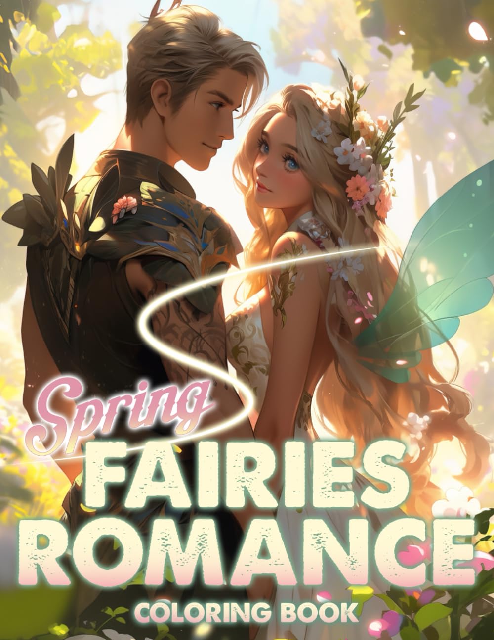 Spring Fairies Romance Coloring Book: Enchanted Elf Romance Coloring Pages with Magical Springtime Illustrations for All Ages Fun And Creativity
