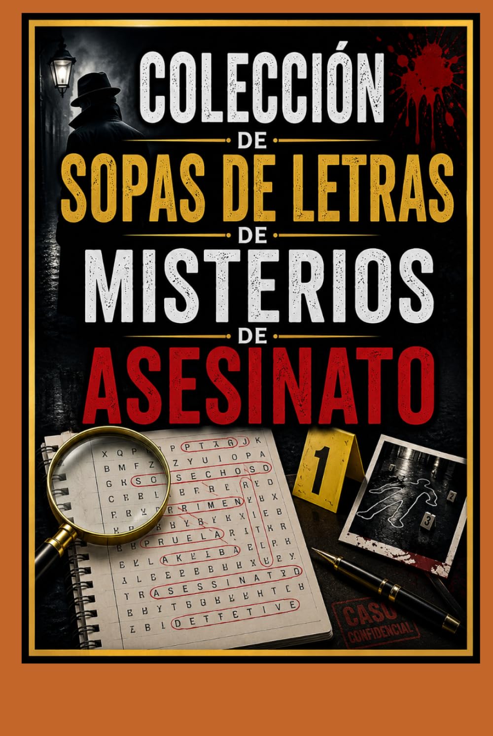 Colección de Sopas de Letras de Misterios de Asesinato: Desafiantes Rompecabezas de Detectives, Crímenes, Pistas y Casos por Resolver