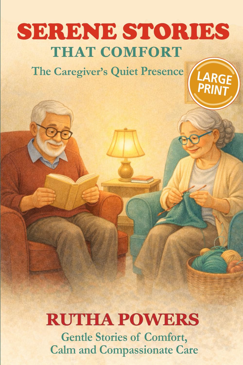 Serene Stories That Comfort, The Caregiver’s Quiet Presence: Short Stories in Large Print for Seniors & Caregivers (Cosy Senior Short Stories)