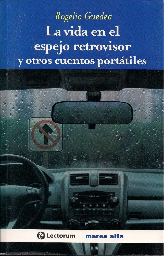 La vida en el espejo retrovisor y otros cuentos portatiles (Spanish Edition)
