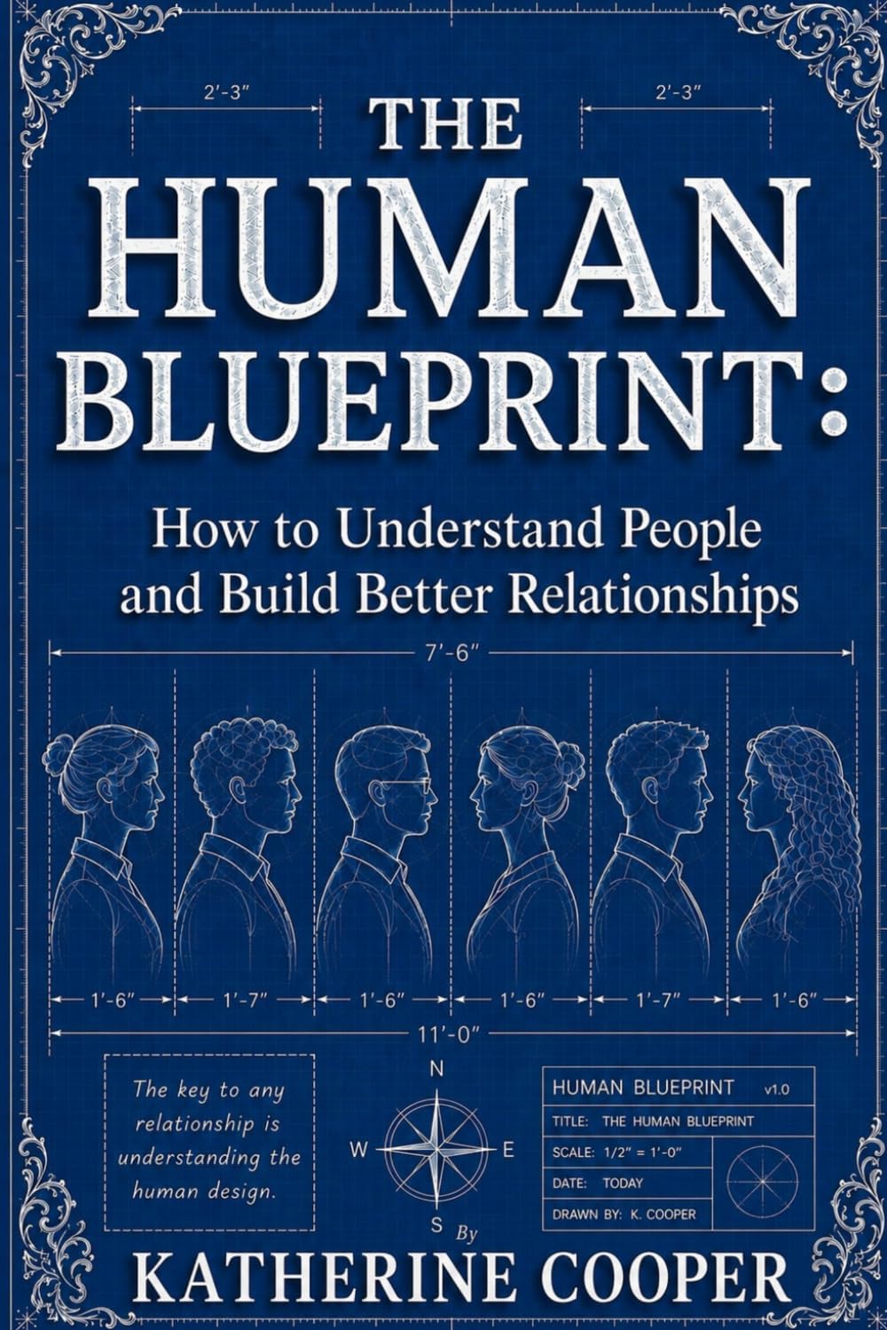 The Human Blueprint How To Understand People And Build Better Relationships