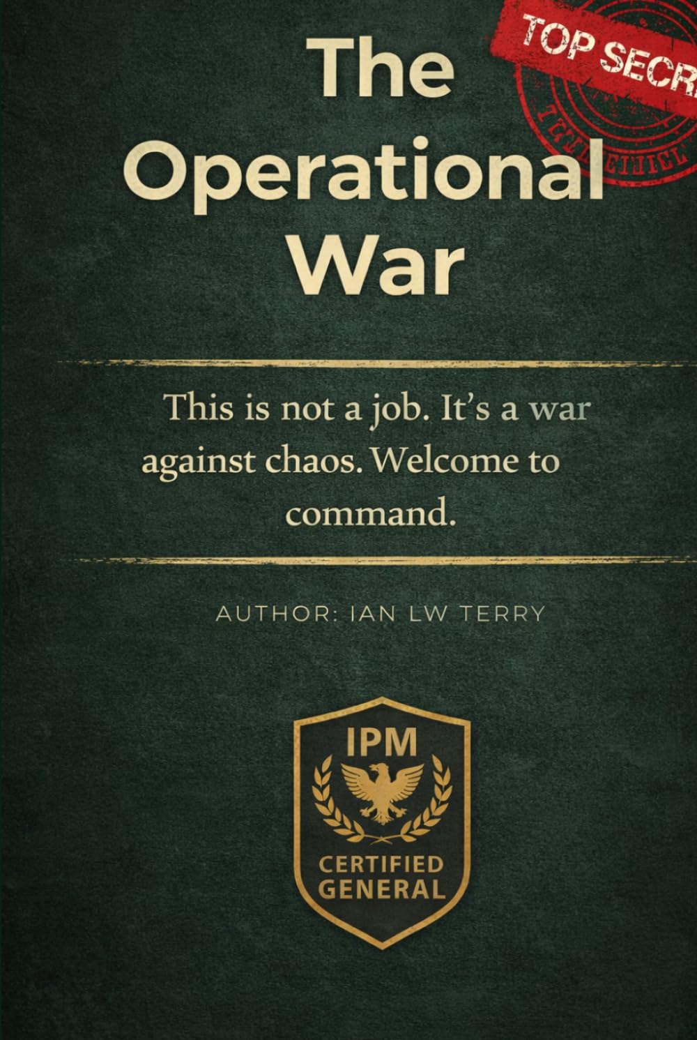 The Operational War: A Strategic Guide to Building a Scalable, Profitable, and Ethical Pest Control Operation
