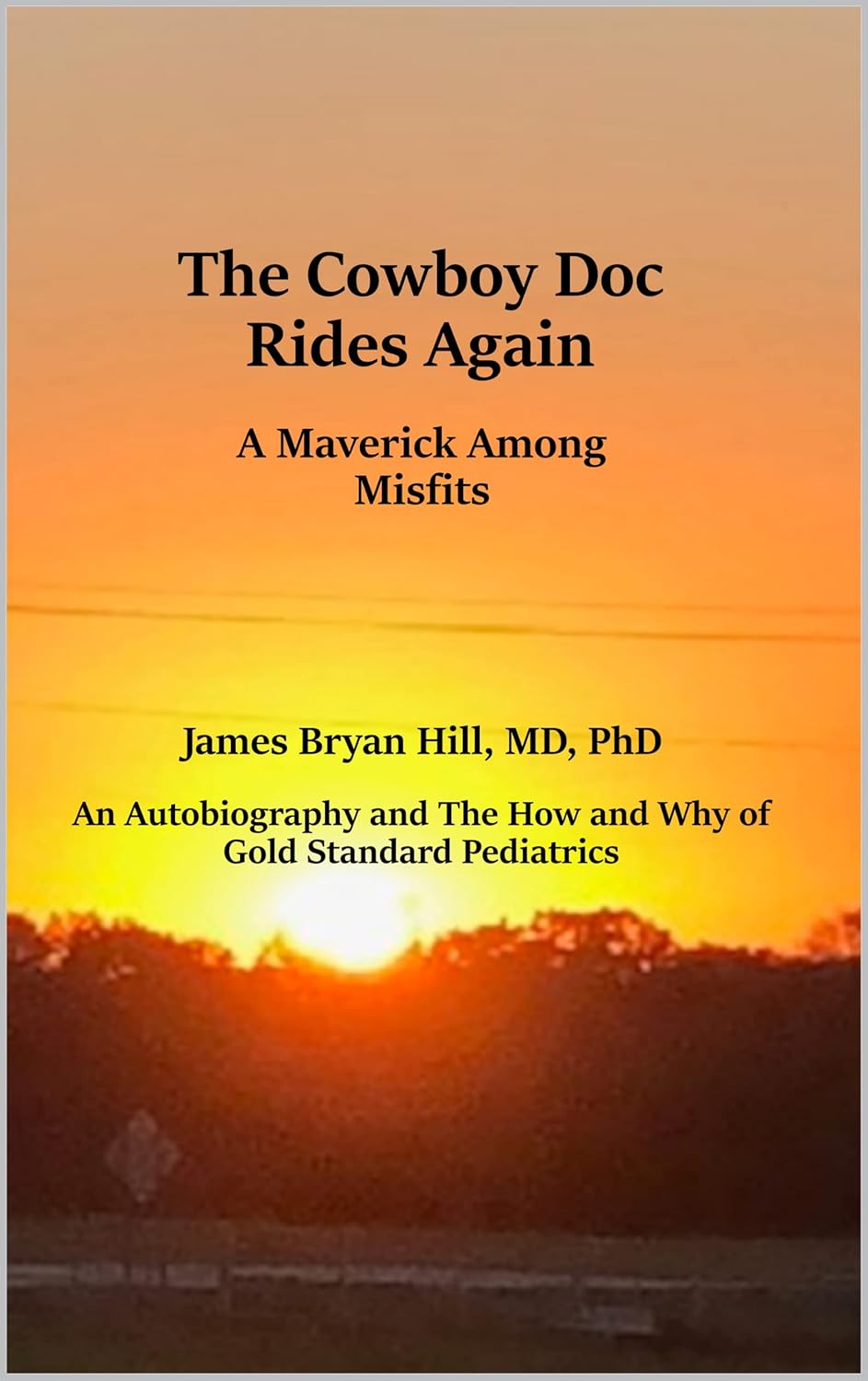 Amazon.com: The Cowboy Doc Rides Again: A Maverick Among Misfits, An ...