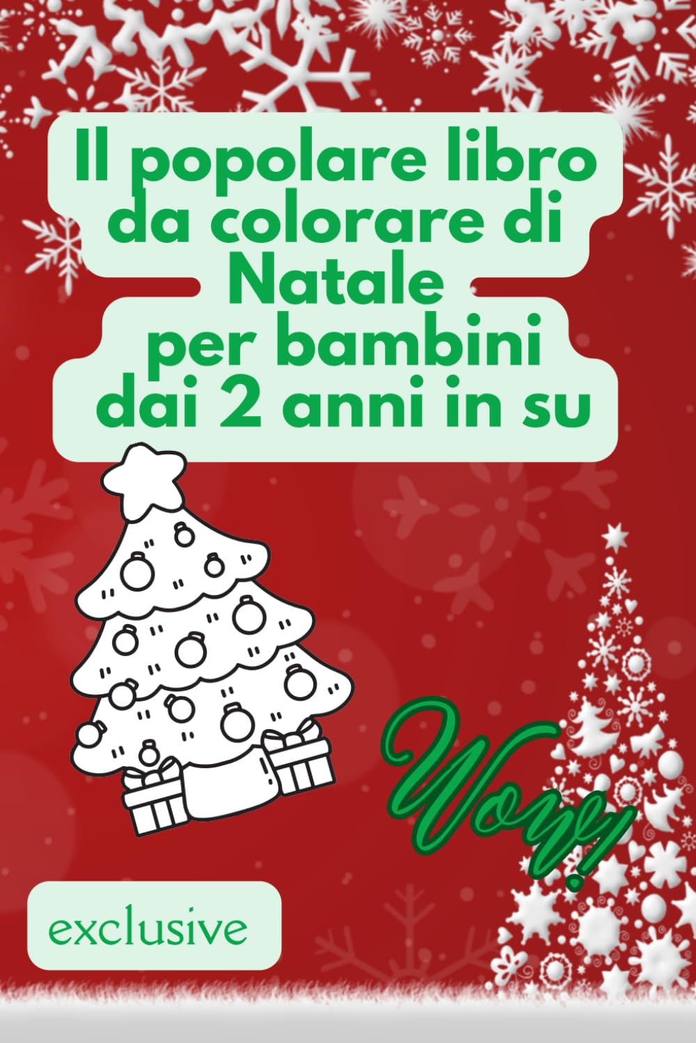 Il popolare libro da colorare di Natale per bambini dai 2 anni in su: Immagini di Natale create con amore per il tuo bambino!