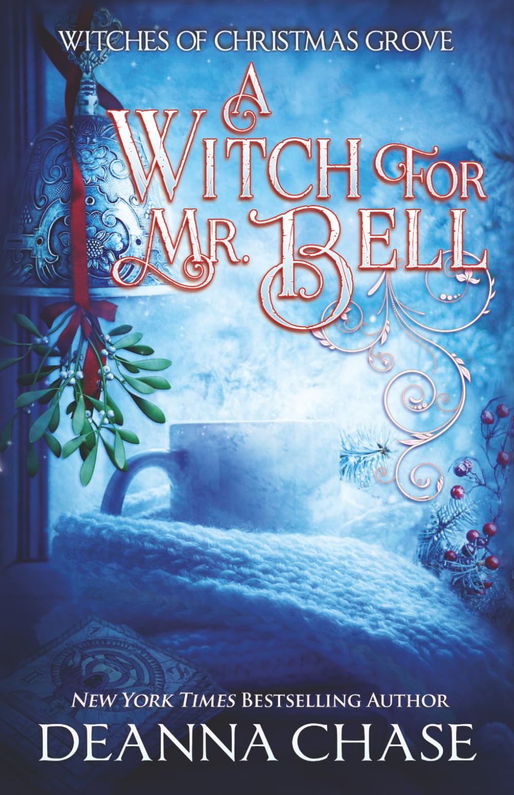 A Witch For Mr. Bell: 7 (Witches of Christmas Grove)