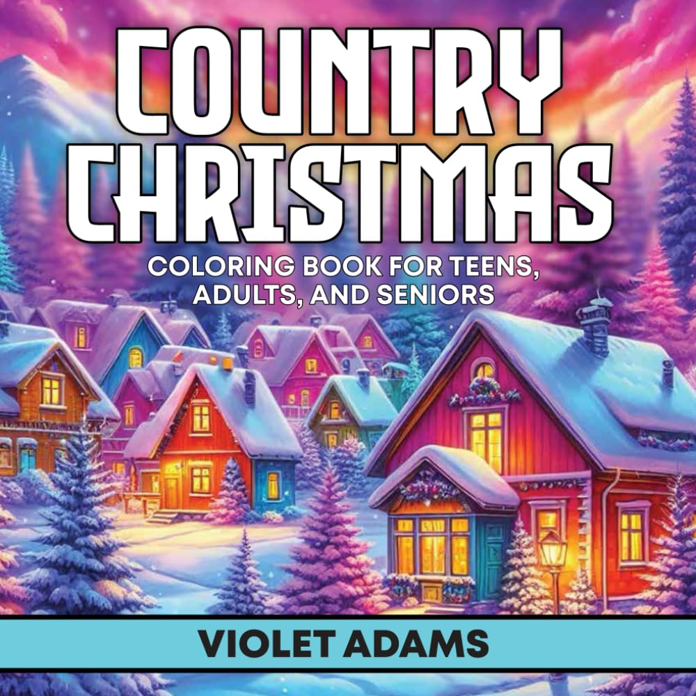Country Christmas Coloring Book for Teens, Adults, and Seniors: Holiday Scenes for Relaxation, Mindfulness Meditation, and Creative Expression