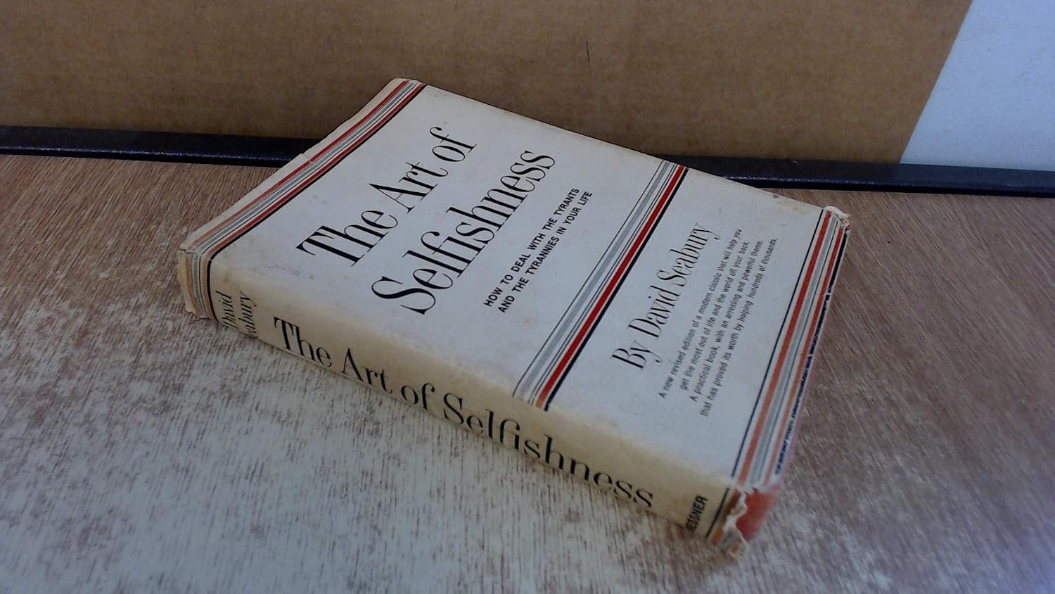 The Art of Selfishness: How To Deal With the Tyrants and the Tyrannies in Your Life