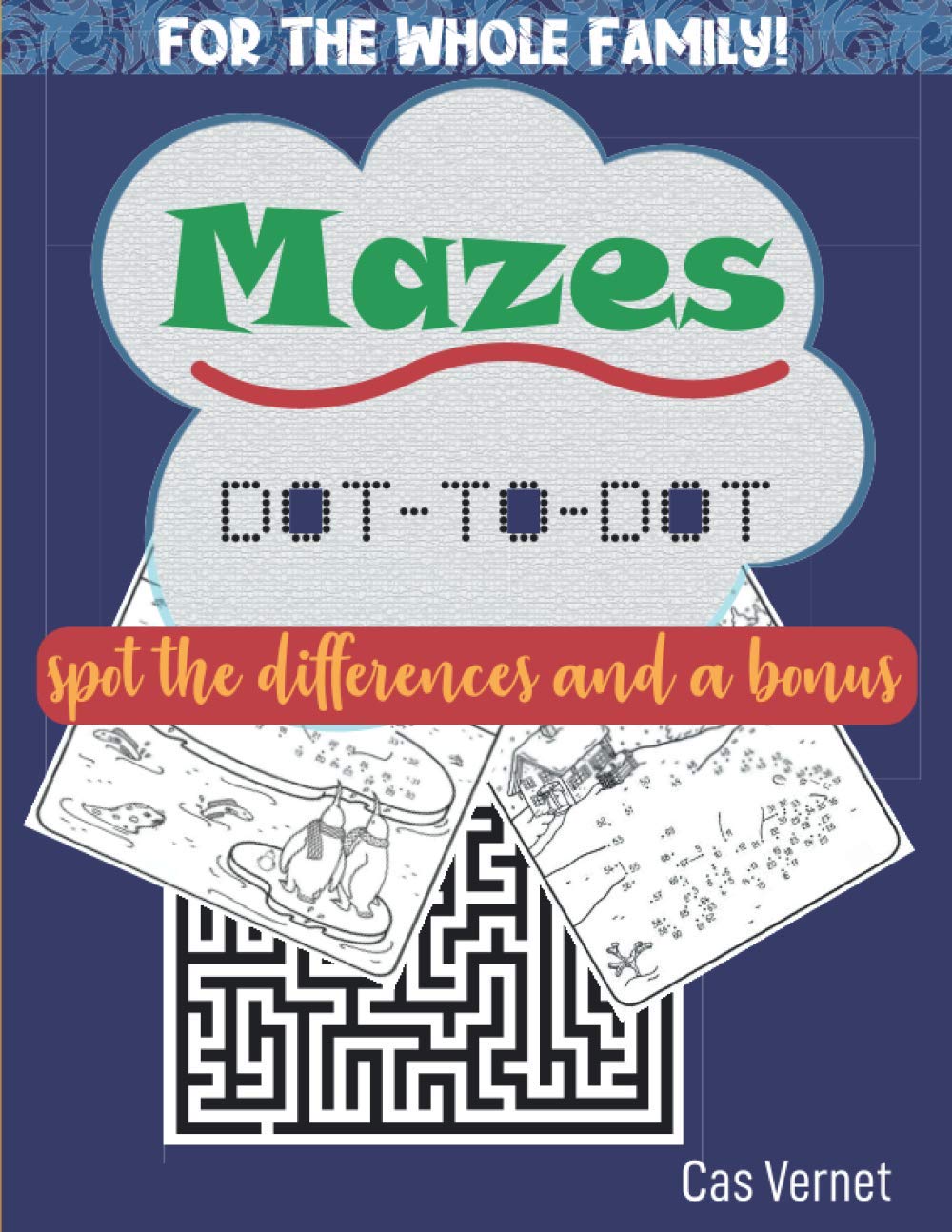 Mazes: No just mazes but dot-to-dot puzzles, spot the differences and a bonus (Puzzles and Fun)