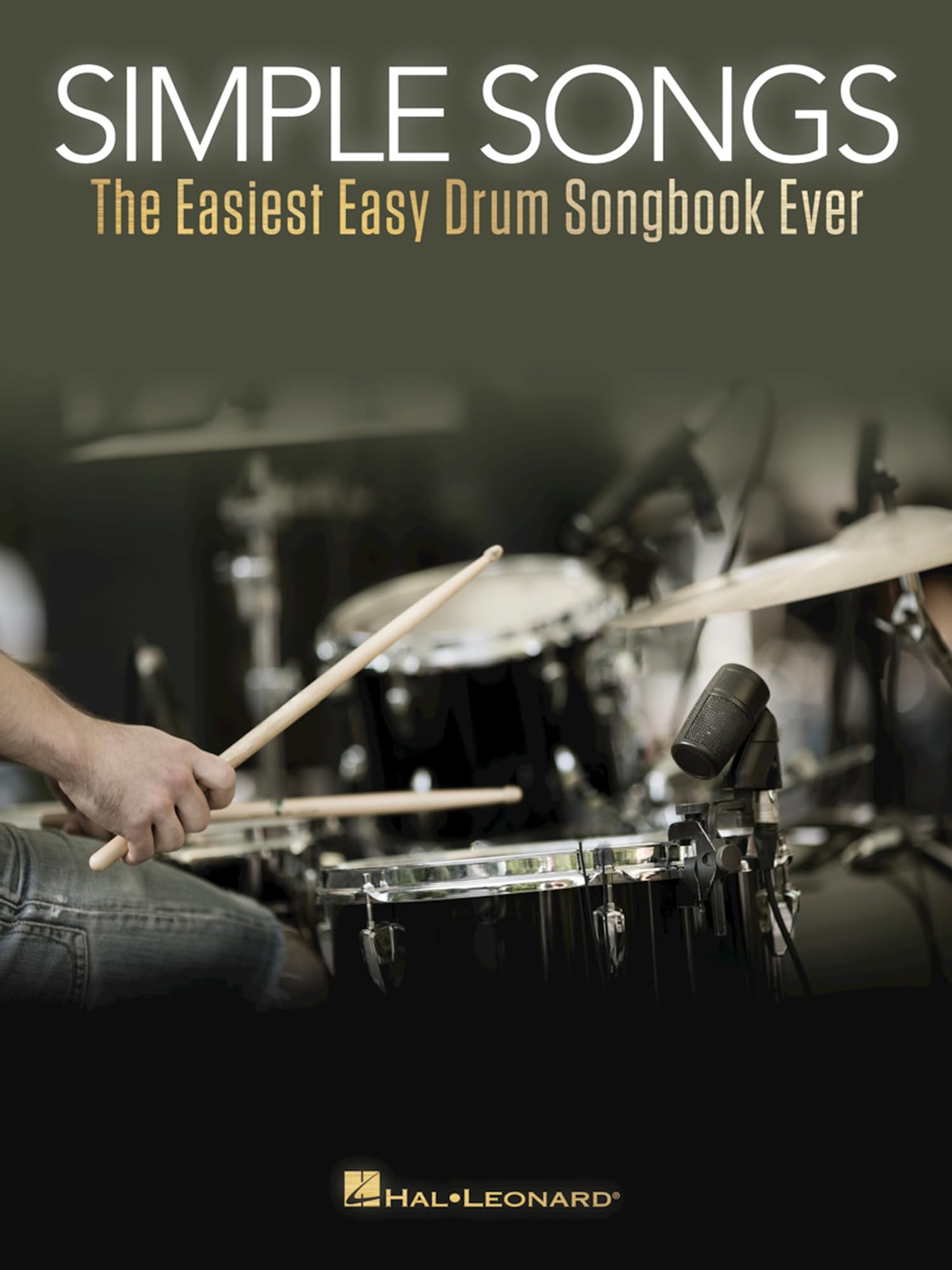 Simple Songs: The Easiest Easy Drum Songbook Ever - Beginner's Drum Sheet Music and Rock Beats - 50 Songs with drum kit legend and Lyrics Cues