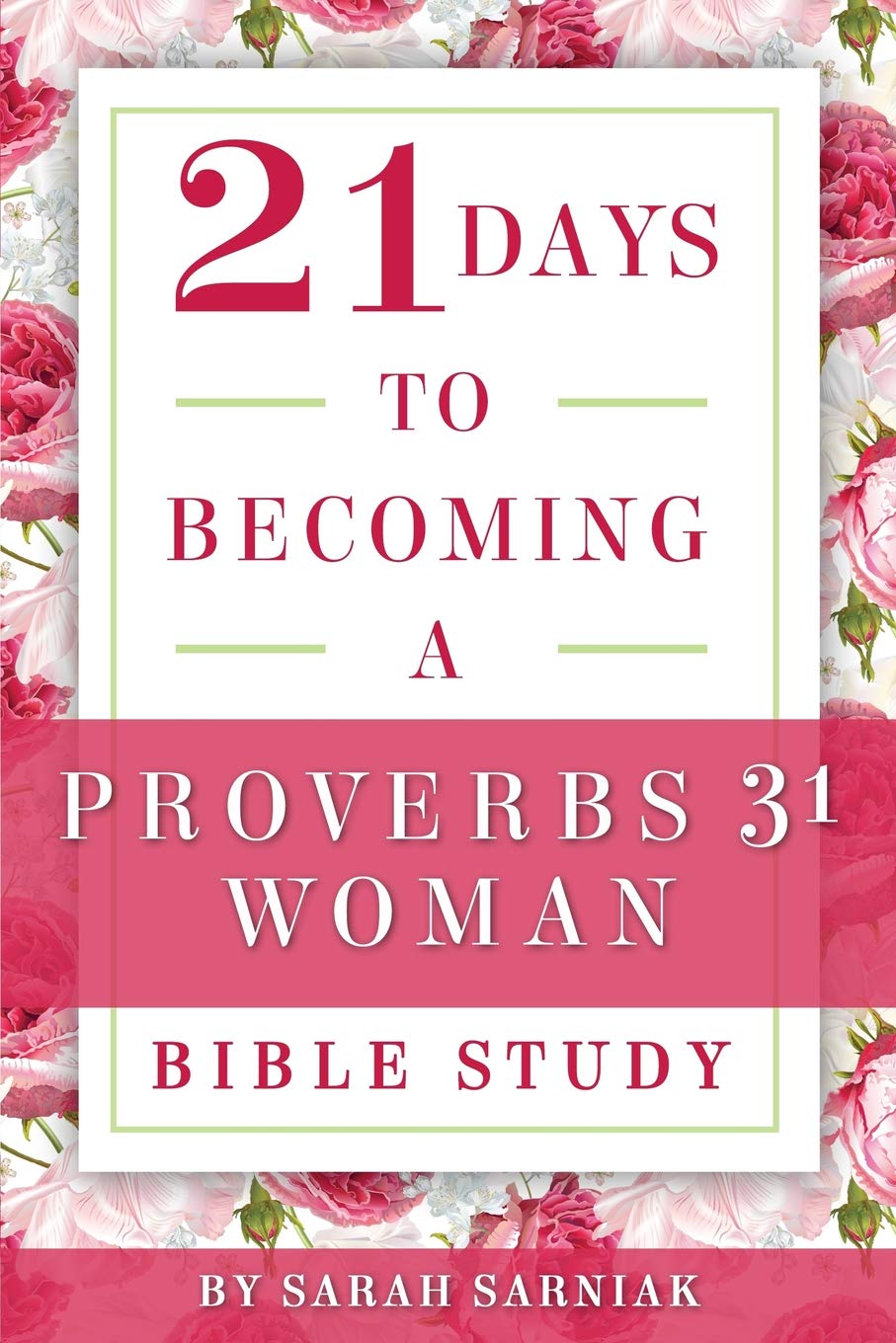 21 Days to Becoming a Proverbs 31 Woman Bible Study: Sarniak, Sarah: 9781728909004: Amazon.com: Books 21-days-to-becoming-a-proverbs-31-woman-bible-study-sarniak-sarah-9781728909004-amazon-com-books