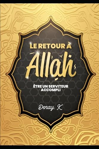 Le retour à Allah: être un serviteur accompli