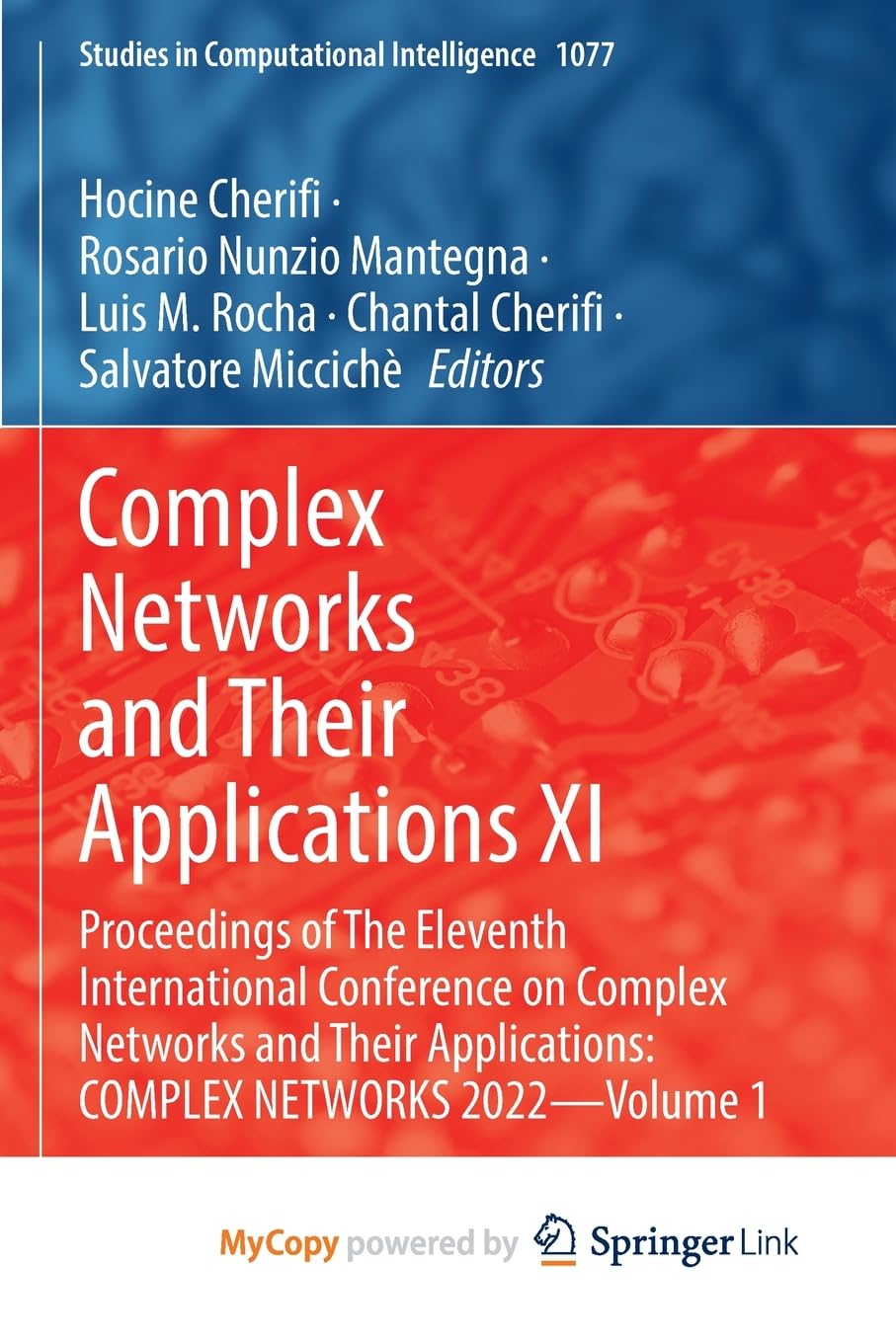 Complex Networks and Their Applications XI: Proceedings of The Eleventh International Conference on Complex Networks and Their Applications: COMPLEX NETWORKS 2022 - Volume 1