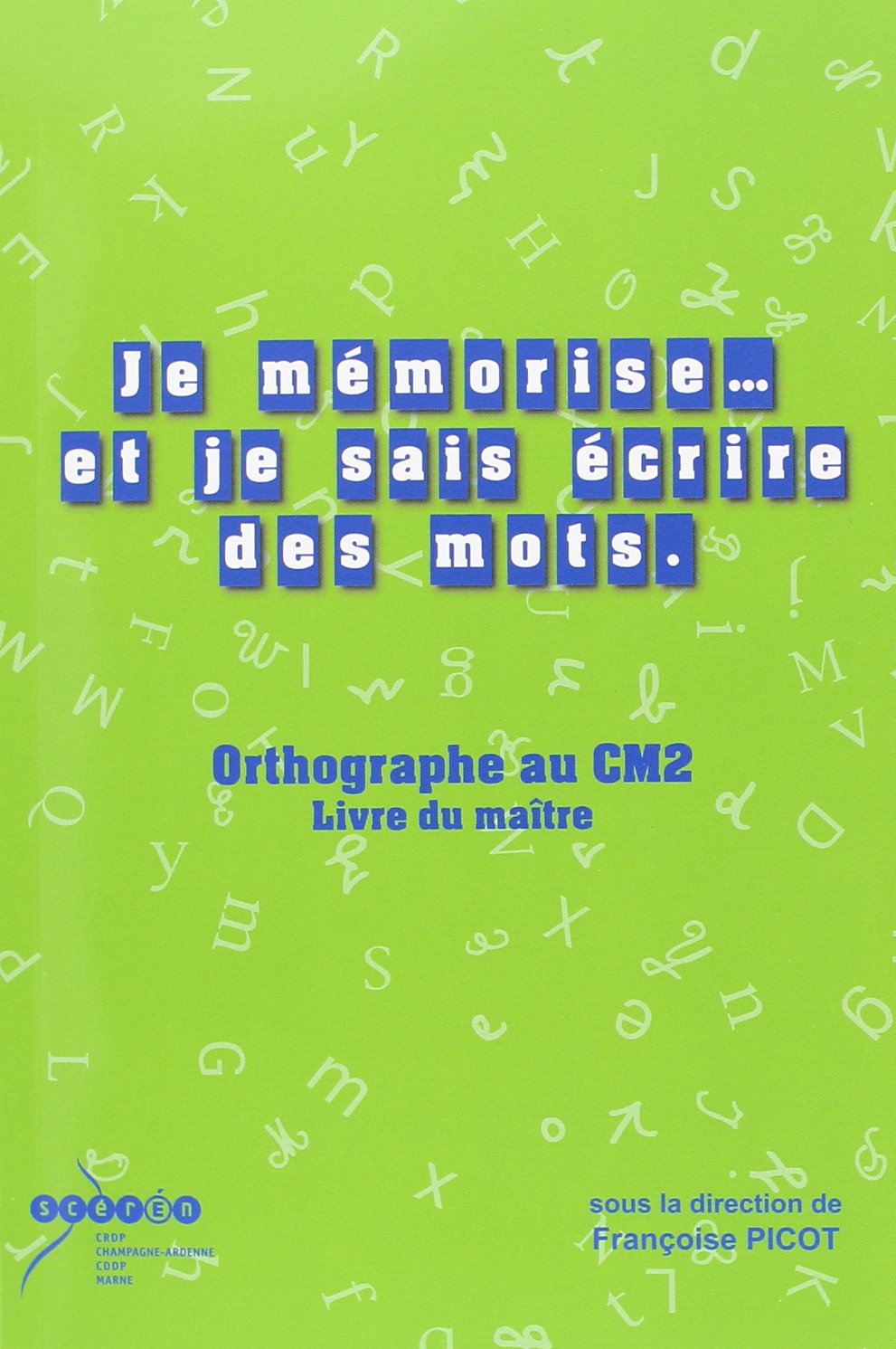 Je Mémorise Et Je Sais écrire Des Mots Cm2