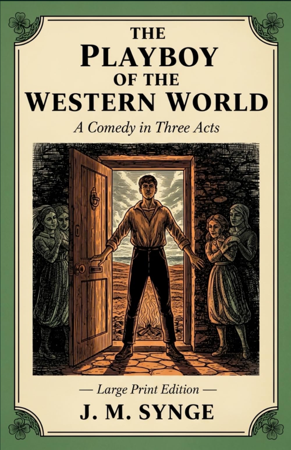 THE PLAYBOY OF THE WESTERN WORLD: A Comedy in Three Acts