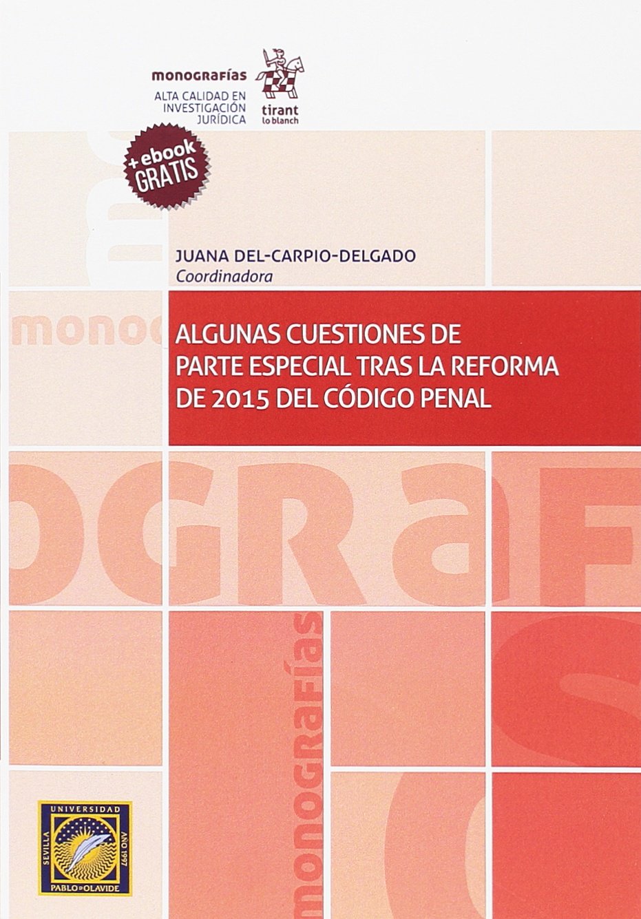 Algunas Cuestiones de Parte Especial Tras la Reforma de 2015 del Código Penal (Monografías)